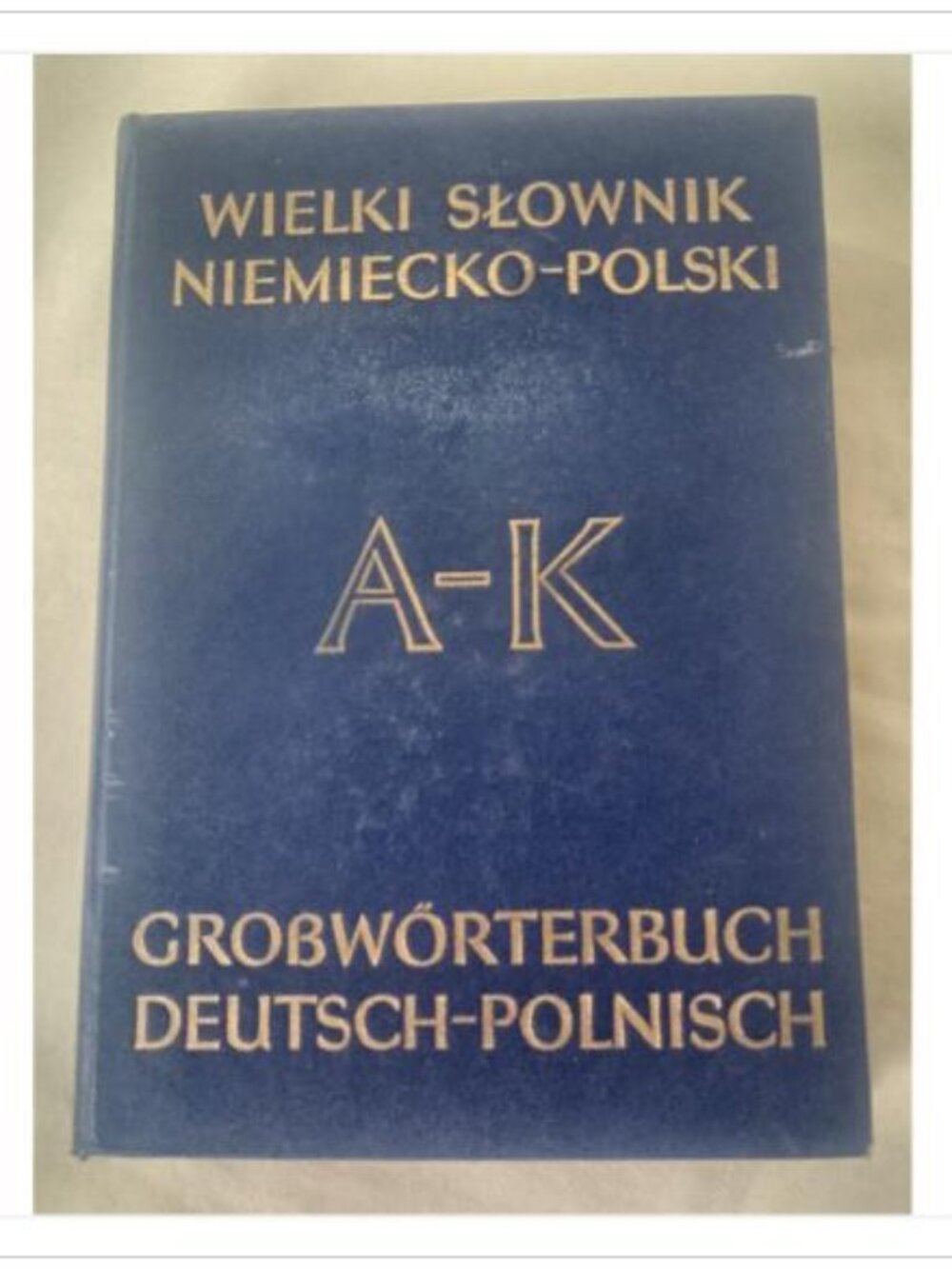 Wielki Słownik Niemiecko-Polski: Tom I: A-K Jan Piprek, Juliusz Ippoldt 1976